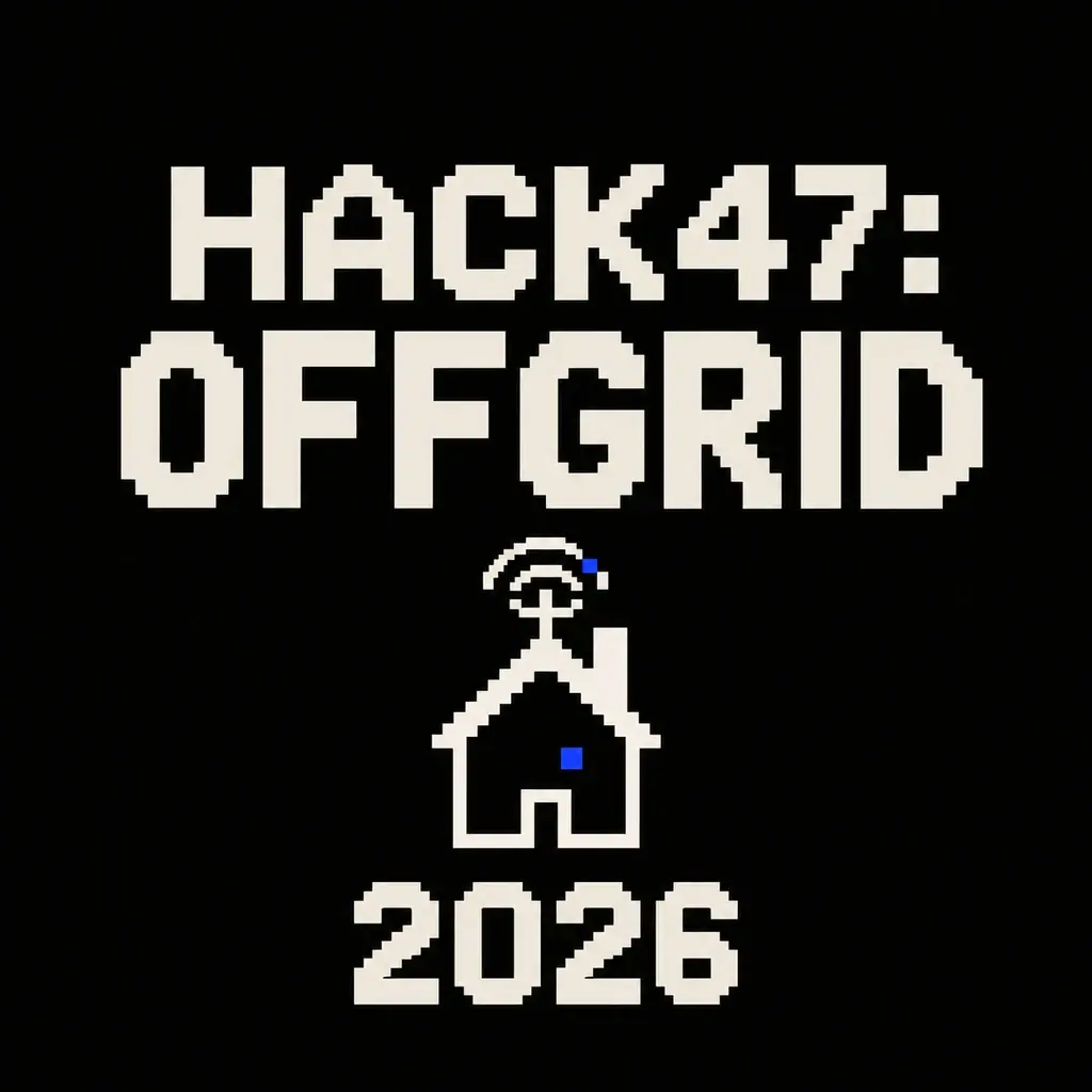HACK47 OFFGRID 2026