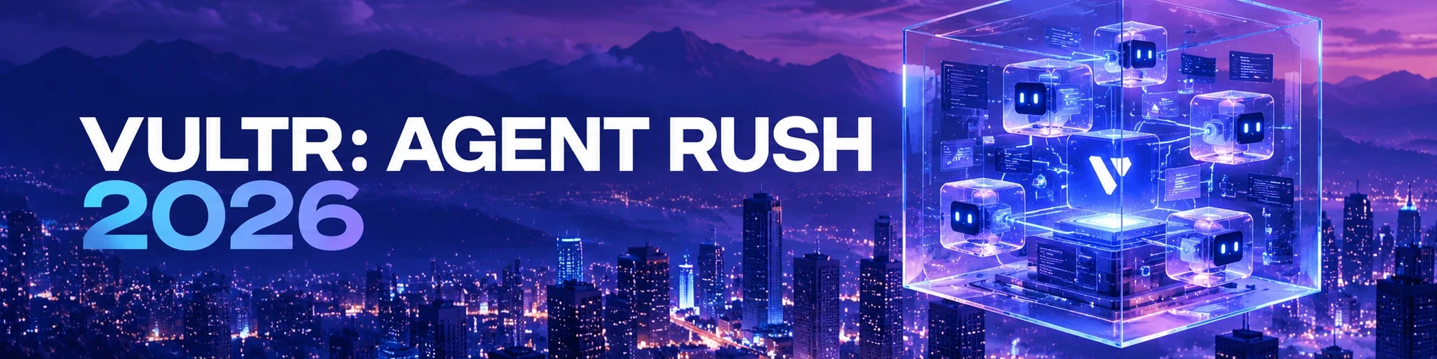 Vultr Agent Rush 2026: безопасное исполнение AI-агентов